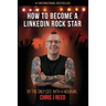 How to Become a LinkedIn Rock Star: By the Only CEO with a Mohawk, Chris J Reed