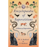 Encyclopaedia of Superstitions - A History of Superstition