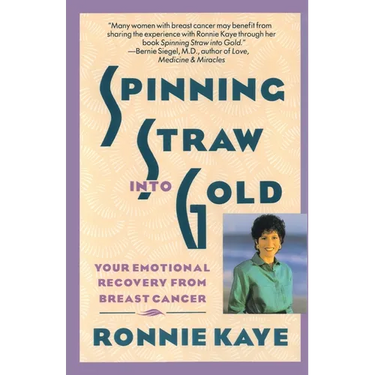 Spinning Straw Into Gold: Your Emotional Recovery from Breast Cancer