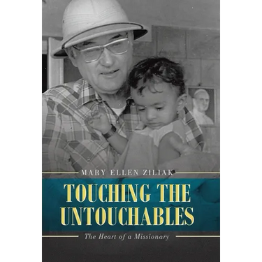 Touching the Untouchables: The Heart of a Missionary