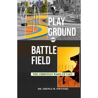 Playground OR Battlefield: The Christian Wake-UP Call