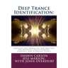 Deep Trance Identification: Unconscious Modeling and Mastery for Hypnosis Practitioners, Coaches, and Everyday People
