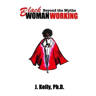 Black Woman Working: Beyond the Myths