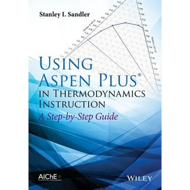 Using Aspen Plus in Thermodynamics Instruction: A Step-By-Step Guide