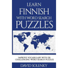 Learn Finnish with Word Search Puzzles: Learn Finnish Language Vocabulary with Challenging Word Find Puzzles for All Ages