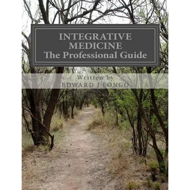 Integrative Medicine The Professional Guide: To Positive Transformation Through Hypnotherapy