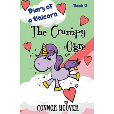 The Grumpy Ogre: A Diary of a Unicorn Adventure