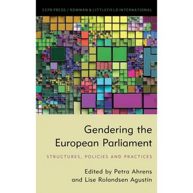 Gendering the European Parliament: Structures, Policies, and Practices