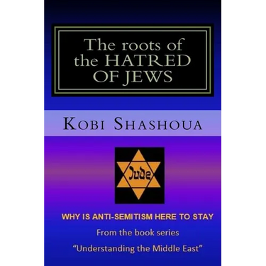 The roots of the HATRED OF JEWS: Why ANTI-SEMITISM here to stay