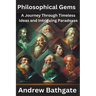 Philosophical Gems: A Journey Through Timeless Ideas and Intriguing Paradoxes