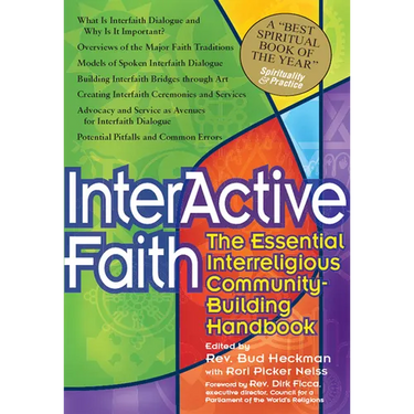 Interactive Faith: The Essential Interreligious Community-Building Handbook