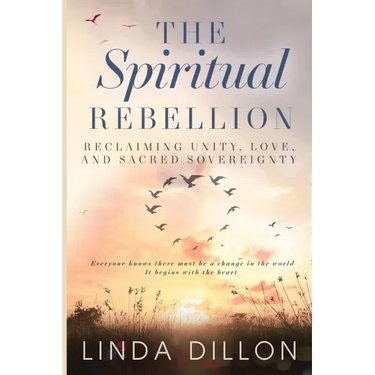 The Spiritual Rebellion: Reclaiming Love, Light and Sacred Sovereignty