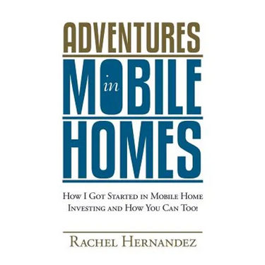 Adventures in Mobile Homes: How I Got Started in Mobile Home Investing and How You Can Too!