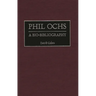 Phil Ochs: A Bio-Bibliography