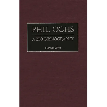 Phil Ochs: A Bio-Bibliography