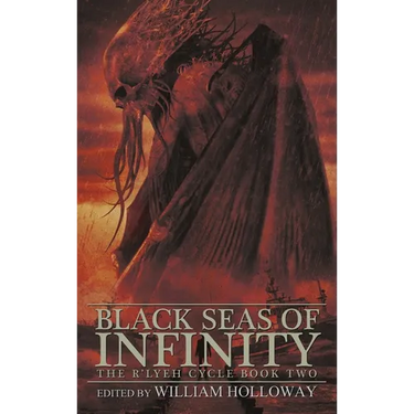 Black Seas of Infinity: The R'lyeh Cycle Book Two