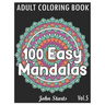 100 Easy Mandalas: An Adult Coloring Book with Fun, Simple, and Relaxing Coloring Pages (Volume 5)