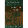 Curiosities and Texts: The Culture of Collecting in Early Modern England