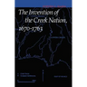 The Invention of the Creek Nation, 1670-1763