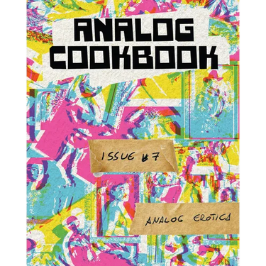 Analog Cookbook Issue #7: Analog Erotica