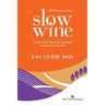 Slow Wine USA Guide 2026: A year in the life of the vineyards and wines of the USA