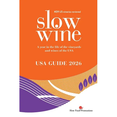 Slow Wine USA Guide 2026: A year in the life of the vineyards and wines of the USA