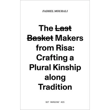 The Last Basket Makers from Risa: Crafting a Plural Kinship Along Tradition