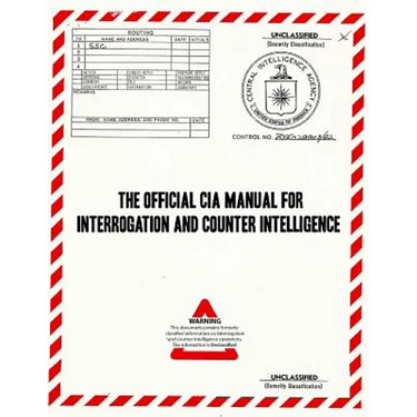 The Official CIA Manual of Interrogation and Counterintelligence: The KUBARK COUNTERINTELLIGENCE INTERROGATION Manual