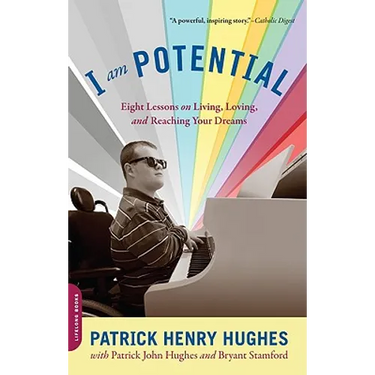 I Am Potential: Eight Lessons on Living, Loving, and Reaching Your Dreams