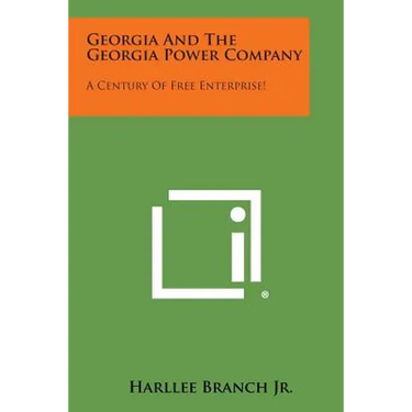Georgia And The Georgia Power Company: A Century Of Free Enterprise!