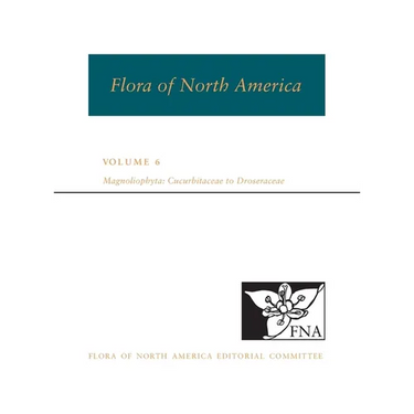 Fna: Volume 6: Magnoliophyta: Cucurbitaceae to Droseraceae