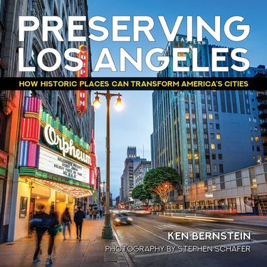 Preserving Los Angeles: How Historic Places Can Transform America's Cities