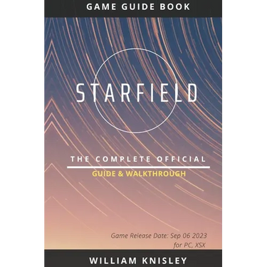 Starfield: The Complete Official Guide & Walkthrough