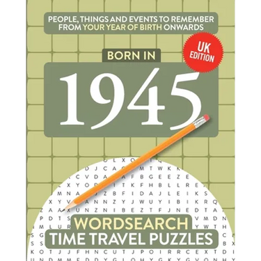 Born in 1945: Your Life in Wordsearch Puzzles