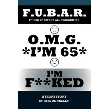 O.M.G. I'm 65 I'm F**ked