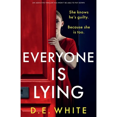 Everyone Is Lying: She knows he's guilty. Because she is too.