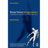 Body Voice Imagination: Imagework Training and the Chekhov Technique
