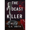 The Podcast Killer: Book 1 of the Podcast Murders