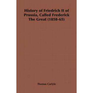 History of Friedrich II of Prussia, Called Frederick The Great (1858-65)