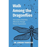 Walk Among the Dragonflies: How Leaders Streamline Efficiencies Through Process Improvement