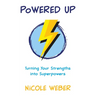 Powered Up: Turning your strengths into superpowers