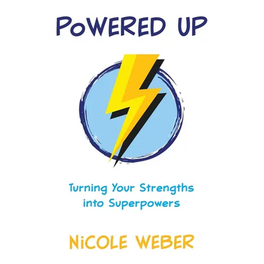Powered Up: Turning your strengths into superpowers
