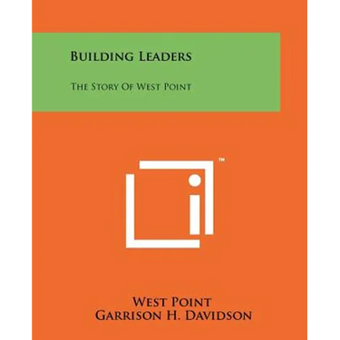 Building Leaders: The Story Of West Point