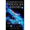 The Salmon of Doubt: Hitchhiking the Galaxy One Last Time