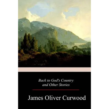 Back to God's Country and Other Stories