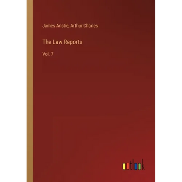 The Law Reports: Vol. 7