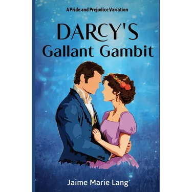 Darcy's Gallant Gambit: A Pride and Prejudice Variation