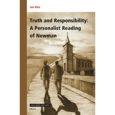 Truth and Responsibility: A Personalist Reading of Newman