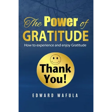 The Power of Gratitude: "How to experience and enjoy Gratitude"