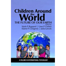 Children Around the World: The Future of Our Earth